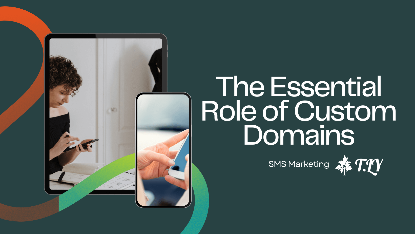 SMS Marketing: The Essential Role of Custom Domains
